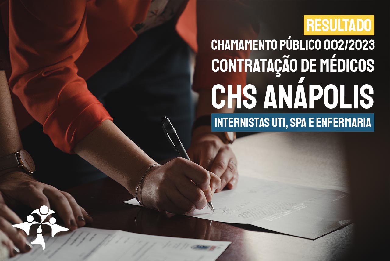 RESULTADO: Chamamento Público 002/2023 – Contratação de Médicos – CHS Anápolis