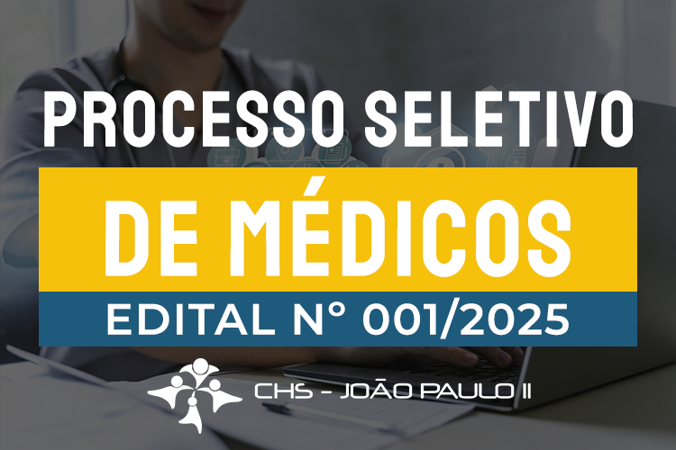 Edital de Credenciamento Nº 01/2025 – Processo Seletivo de Médicos